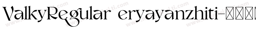 ValkyRegular eryayanzhiti字体转换